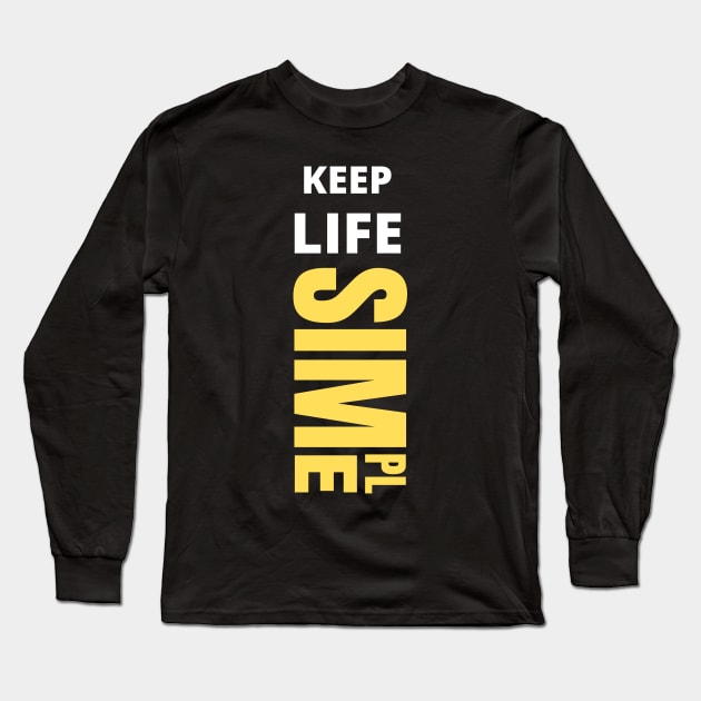 Keep life simple Long Sleeve T-Shirt by baha2010